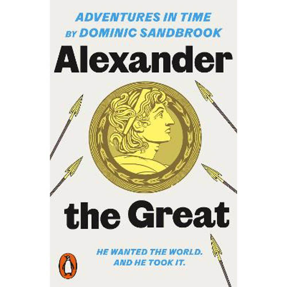 Adventures in Time: Alexander the Great (Paperback) - Dominic Sandbrook